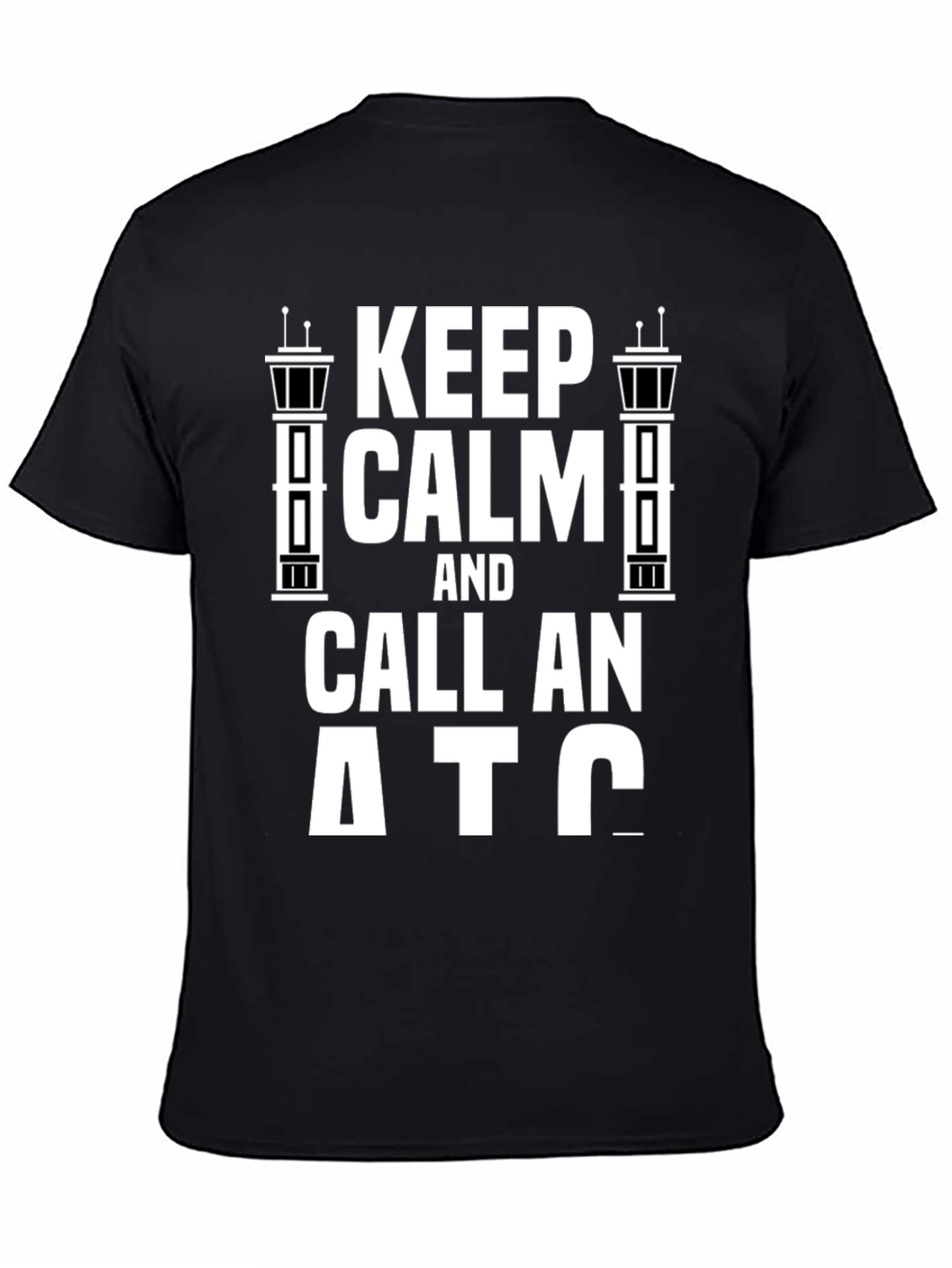 Keep Calm and Call ATC T-Shirt - 4
