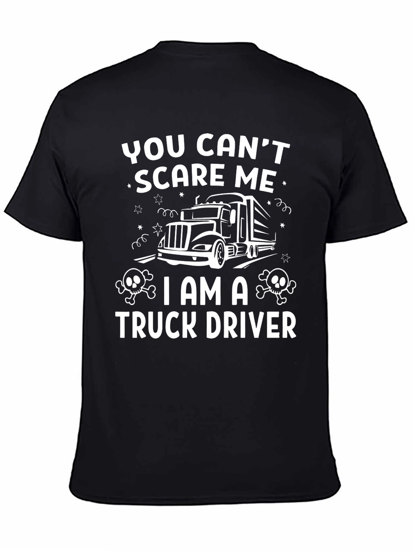 Black You Can't Scare Me Truck Driver T-Shirt view 4