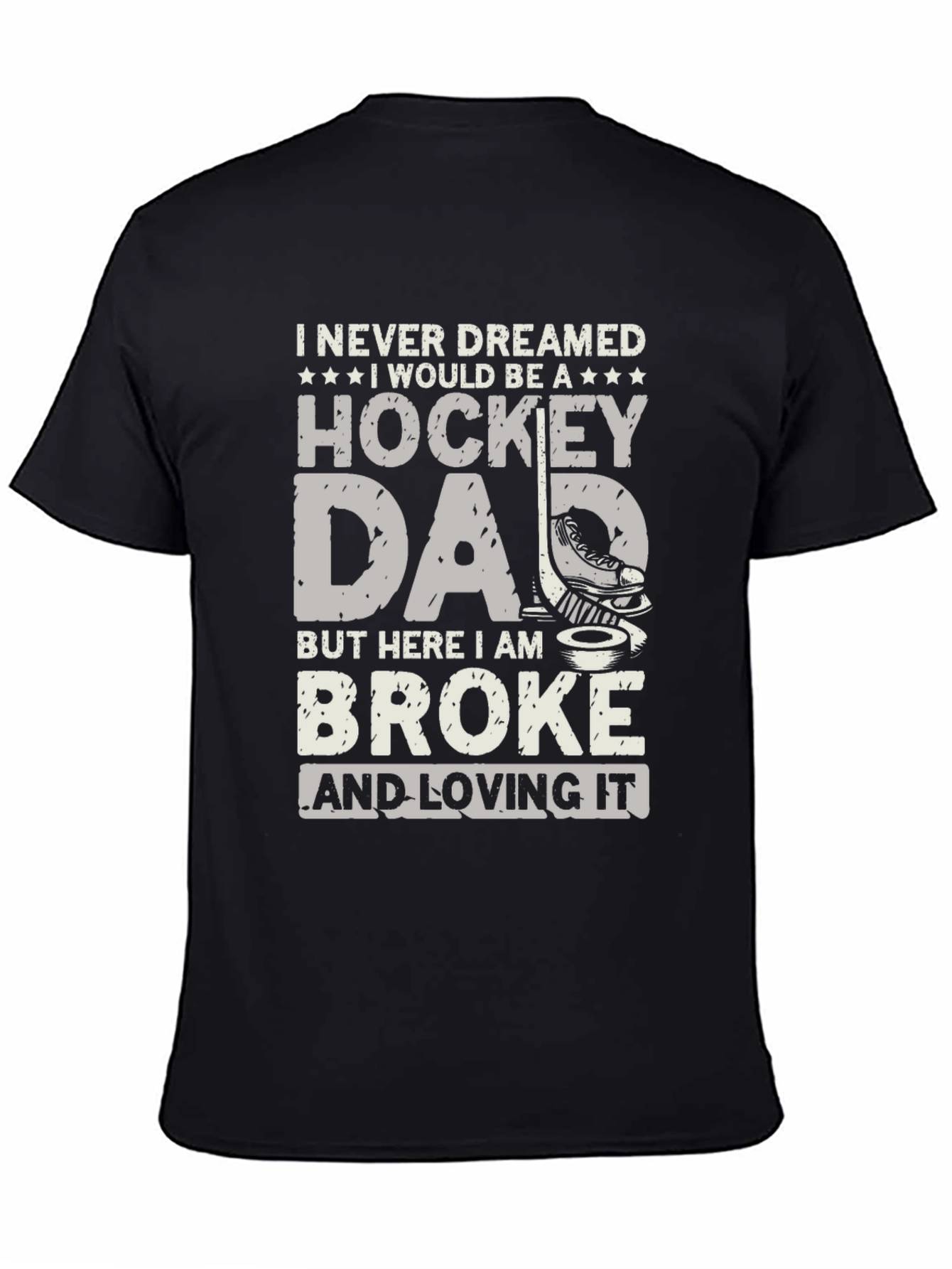 Black Hockey Dad T-Shirt - Broke and Loving It view 4