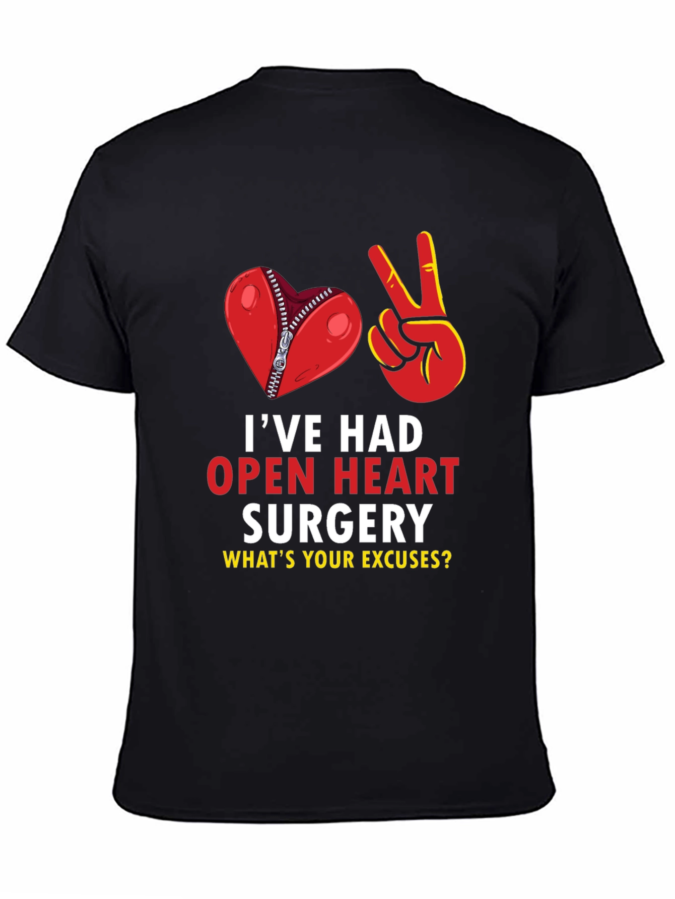 Open Heart Surgery T-Shirt: What's Your Excuse? - 4