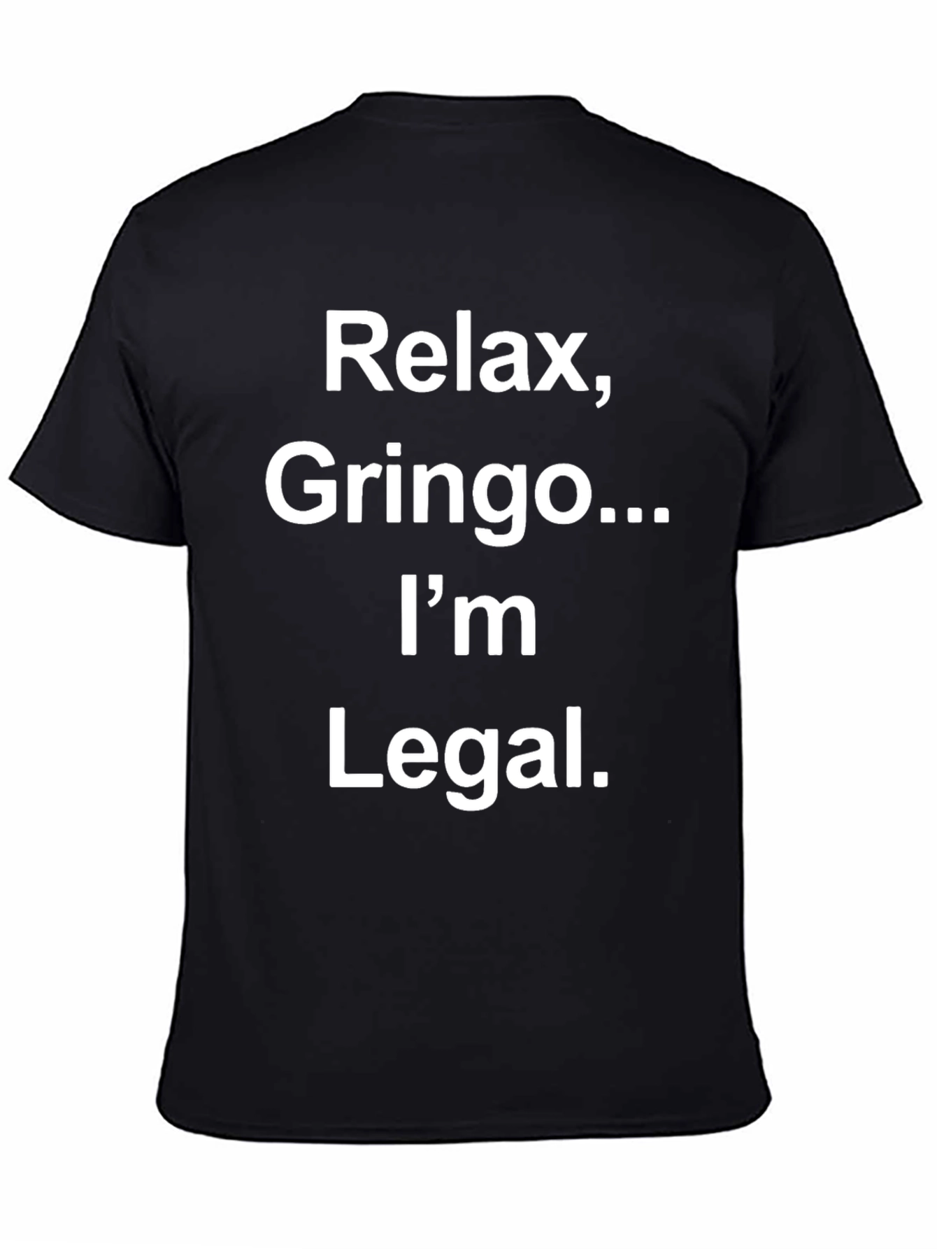 Black Relax Gringo I'm Legal Novelty Graphic T-Shirt view 4