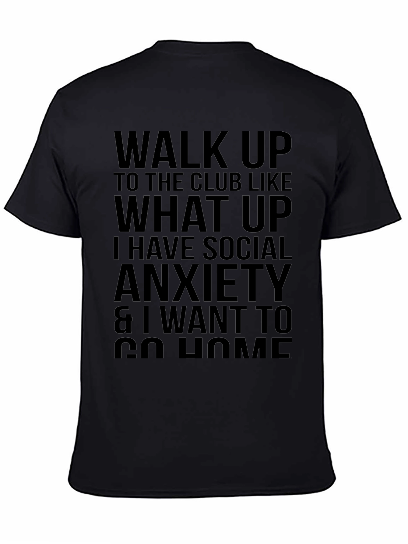 Black Social Anxiety Statement T-Shirt view 4