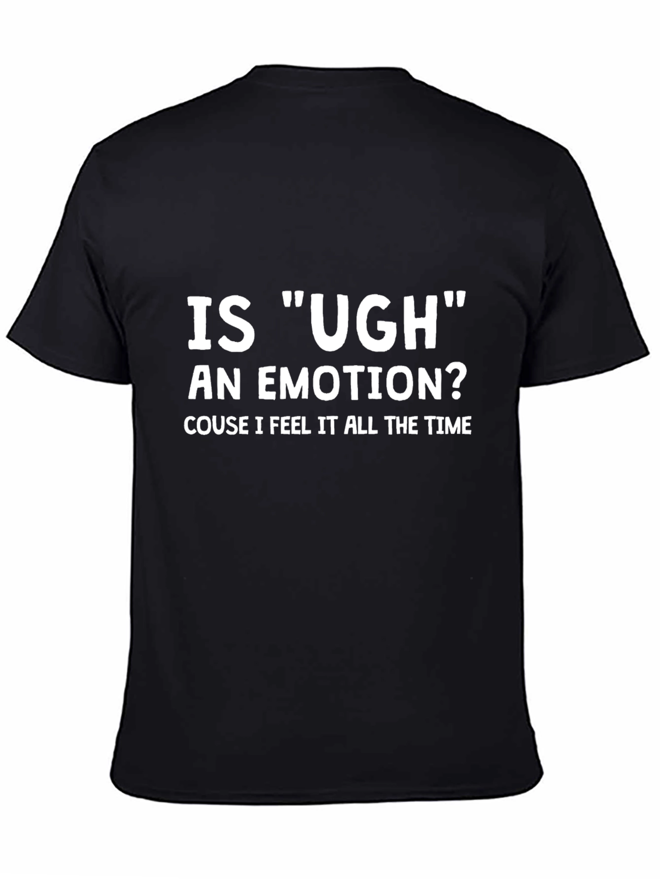 Black Is Ugh an Emotion? Black Novelty Graphic Tee view 4