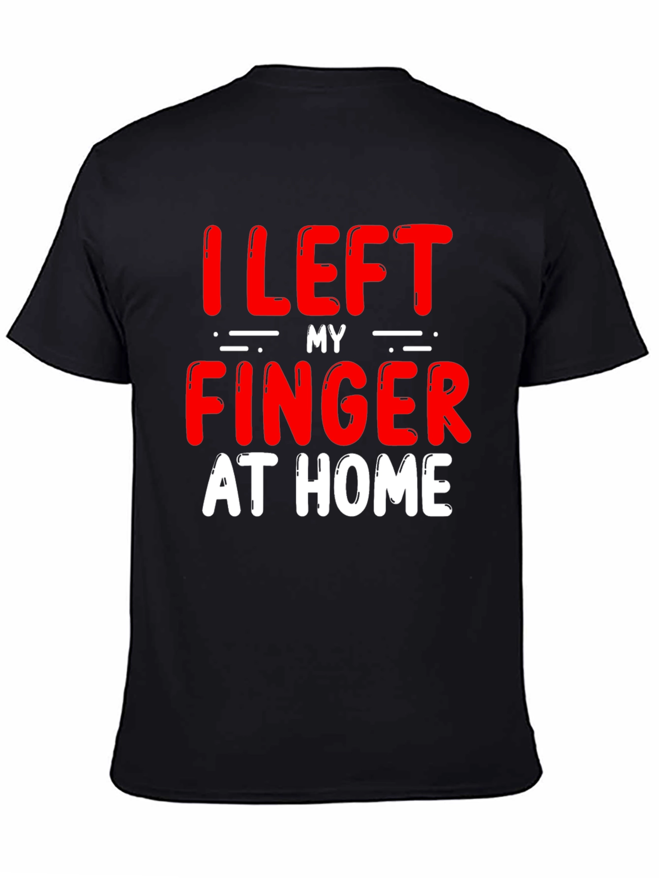 Black Funny "I Left My Finger at Home" T-Shirt view 4