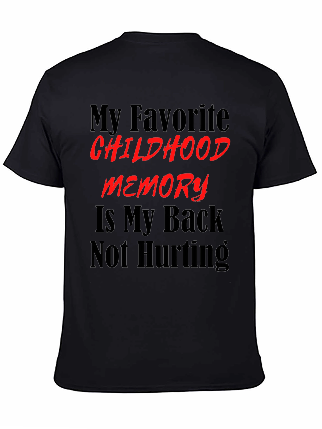 Black Funny Back Pain T-Shirt - My Favorite Childhood Memory view 4