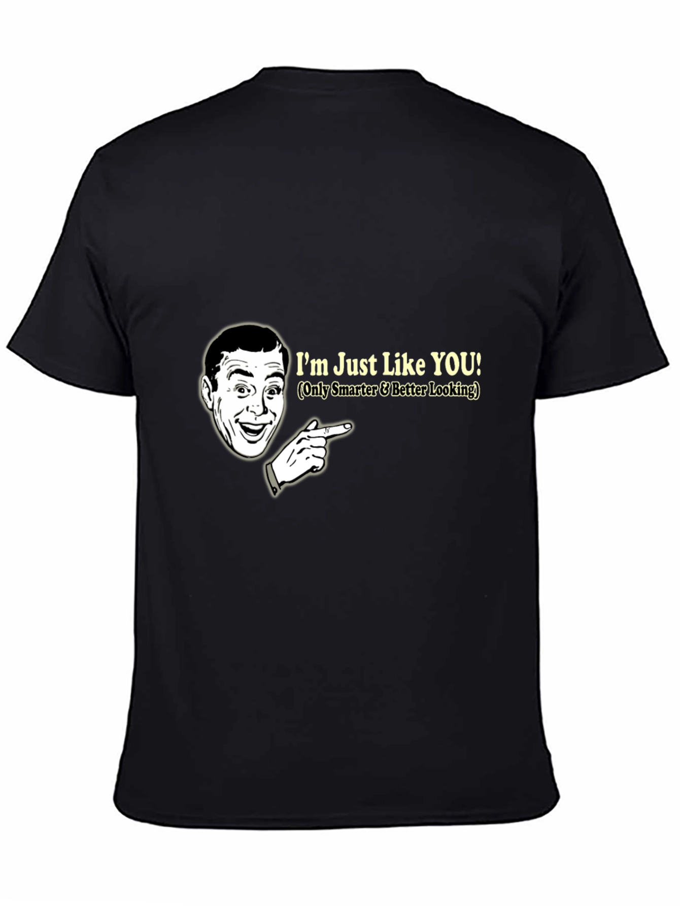 Black Humorous Graphic T-Shirt: I'm Just Like You view 4