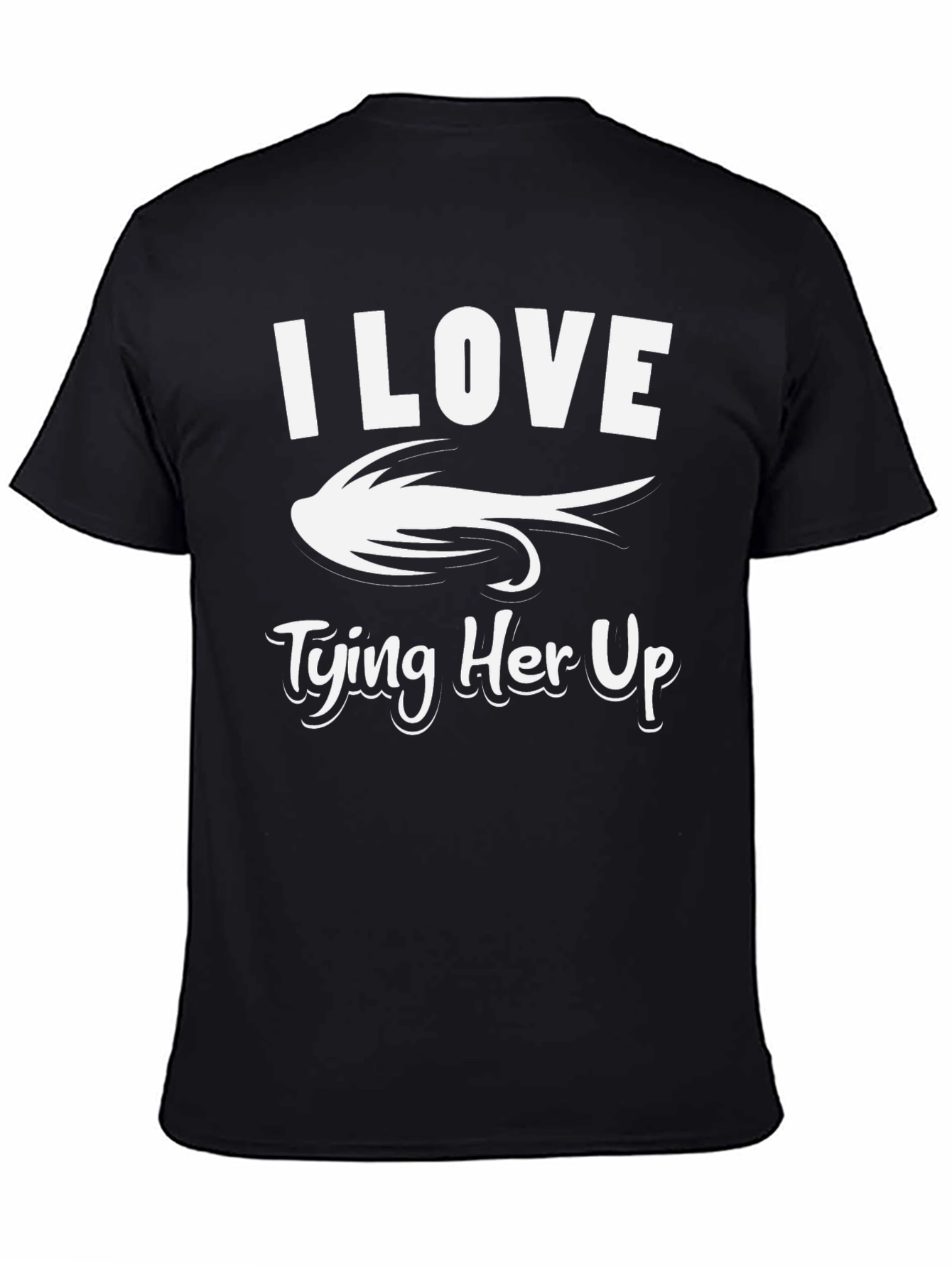 Black I Love Tying Her Up Fishing T-Shirt view 4