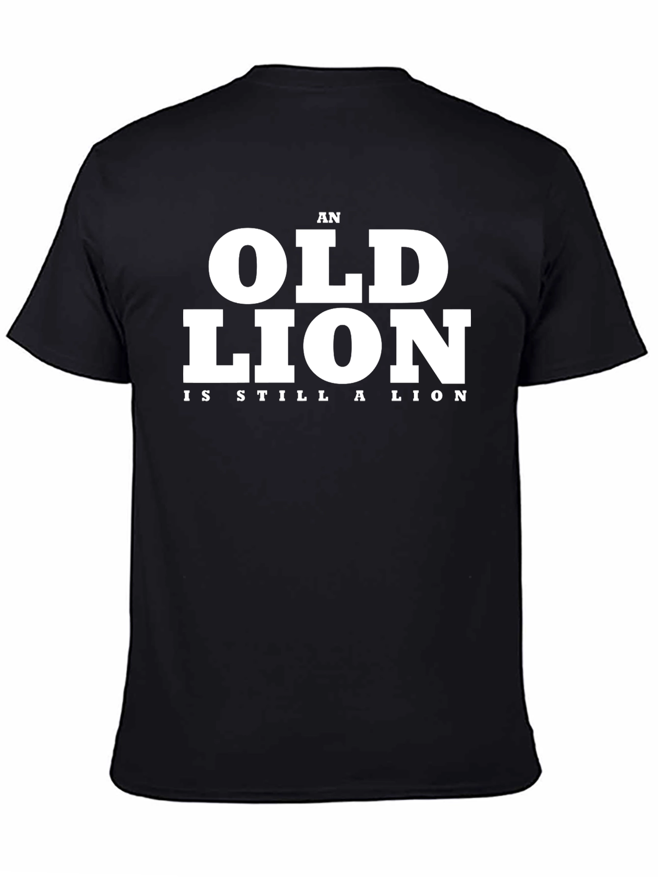 Black An Old Lion Is Still A Lion Black T-Shirt view 4