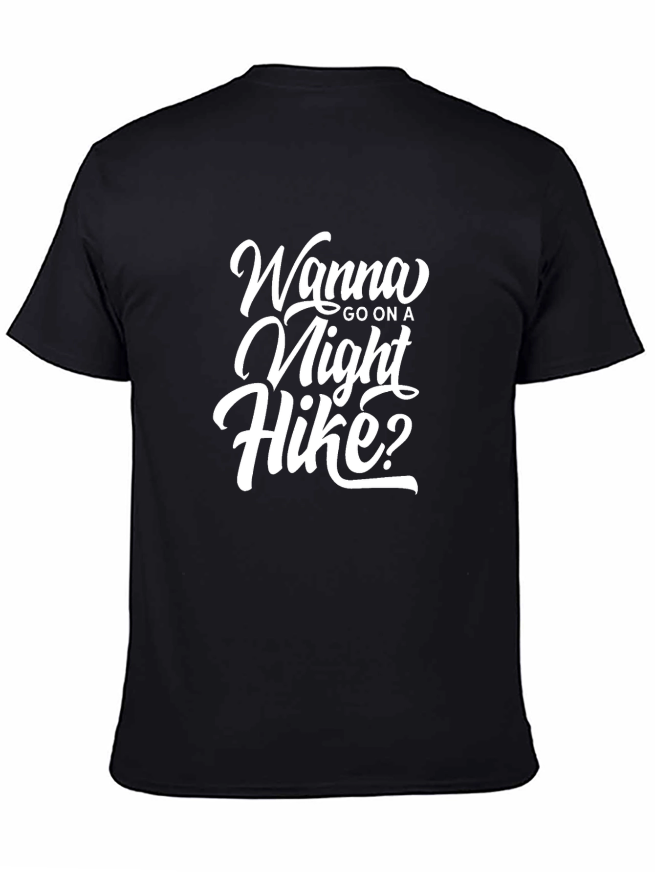 Black Wanna Go On A Night Hike? Graphic T-Shirt view 4
