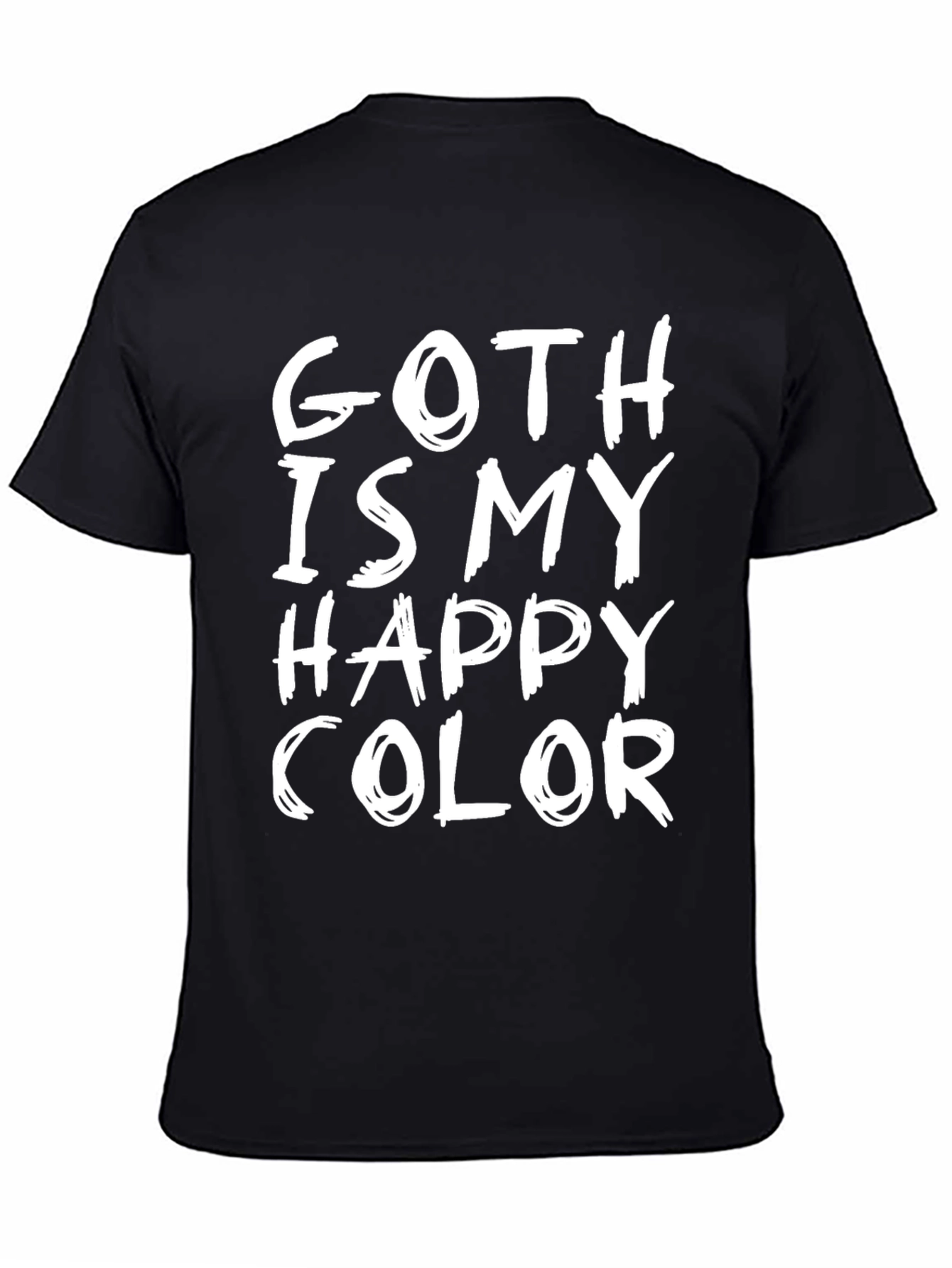 Black Goth Is My Happy Color Black T-Shirt view 4