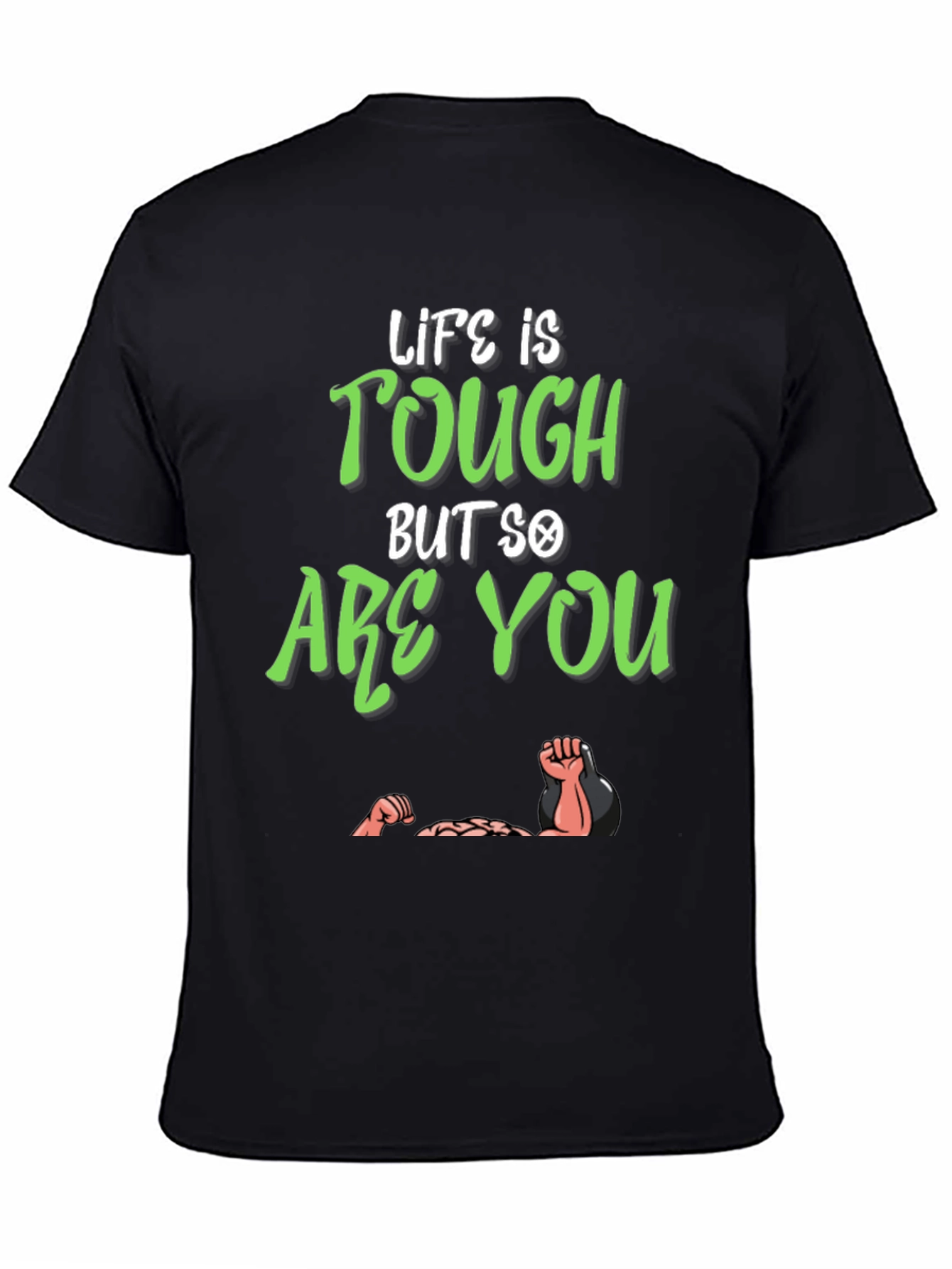 Life Is Tough But So Are You T-Shirt - 4