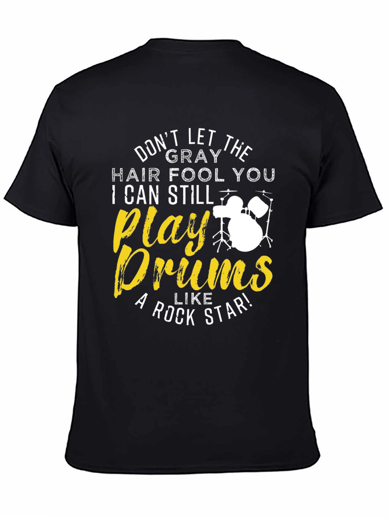 Black Don't Let The Gray Hair Fool You Drummer T-Shirt view 4