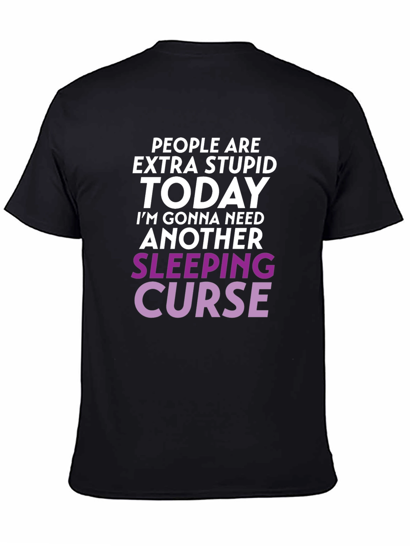 Black Extra Stupid Today T-Shirt view 4