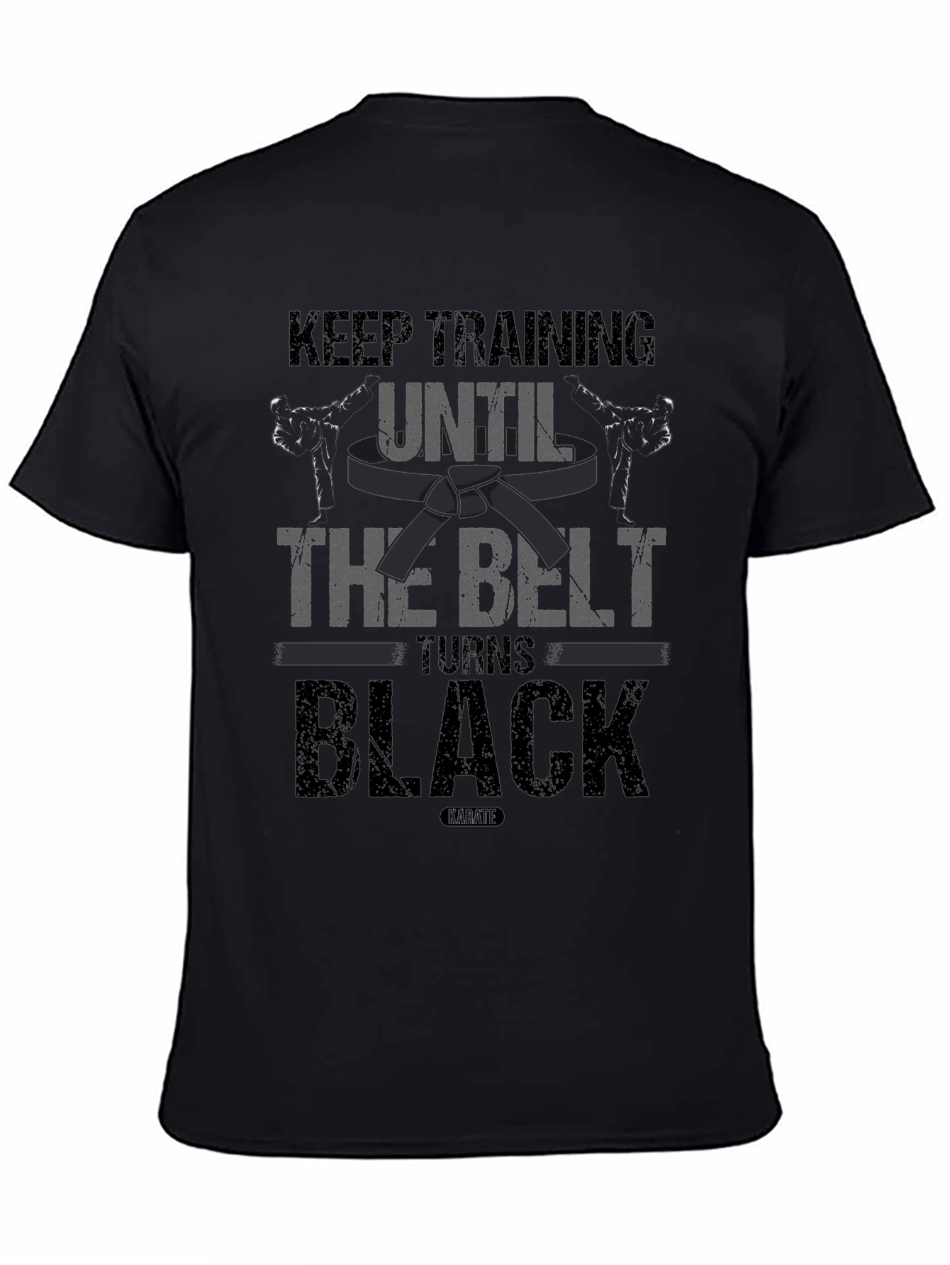 Black Keep Training Until The Belt Turns Black T-Shirt view 4