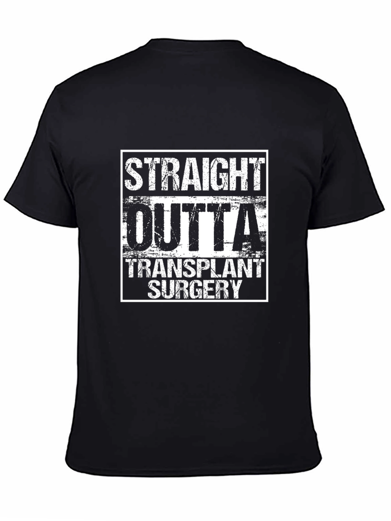 Black Straight Outta Transplant Surgery T-Shirt view 4