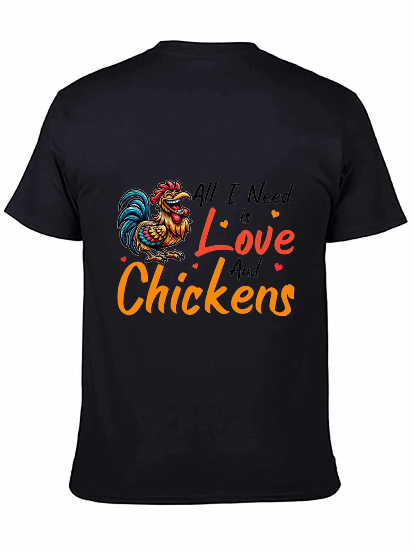 Black All I Need is Love and Chickens T-Shirt view 4