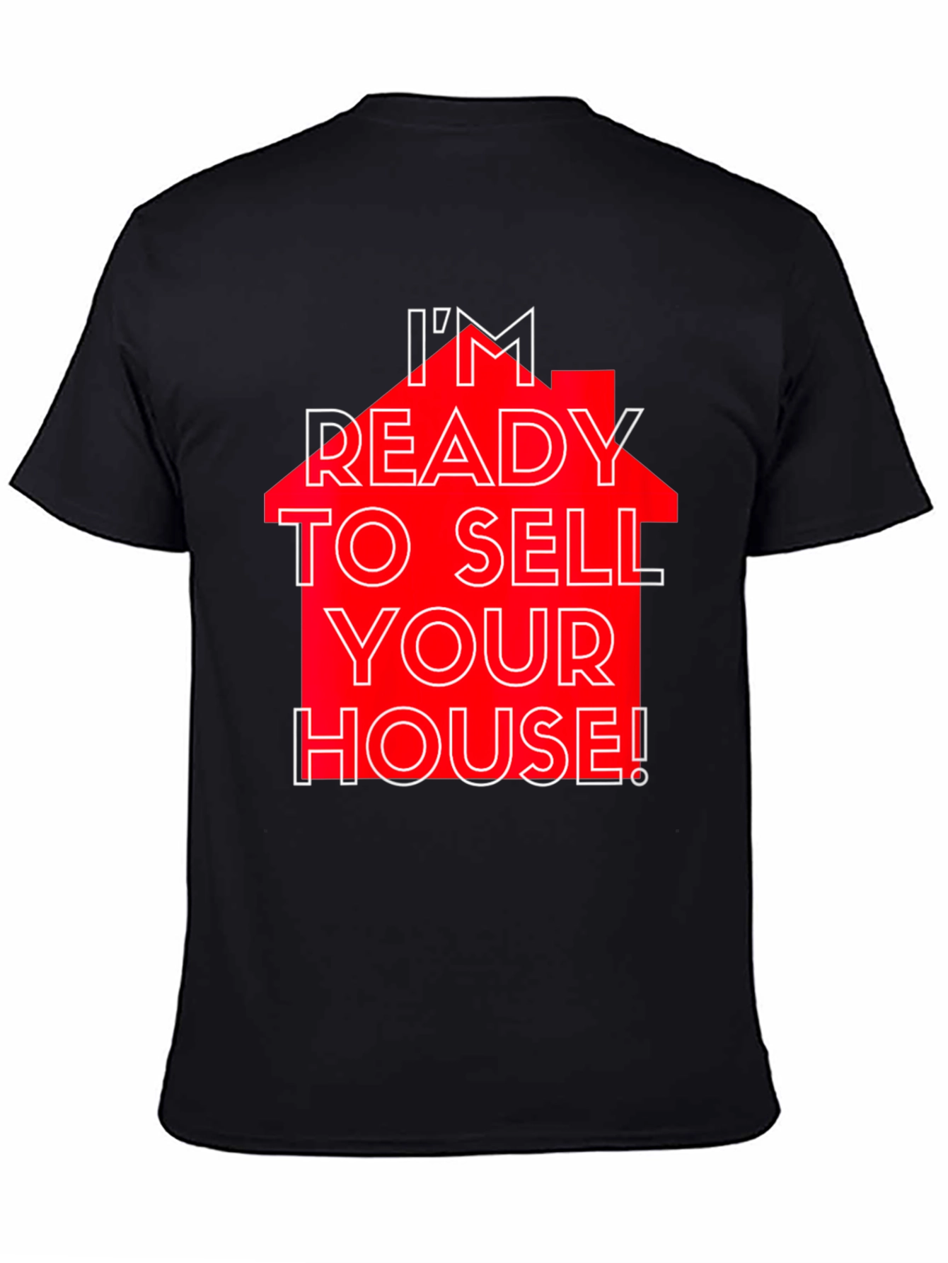 Black I'm Ready to Sell Your House! T-Shirt view 4
