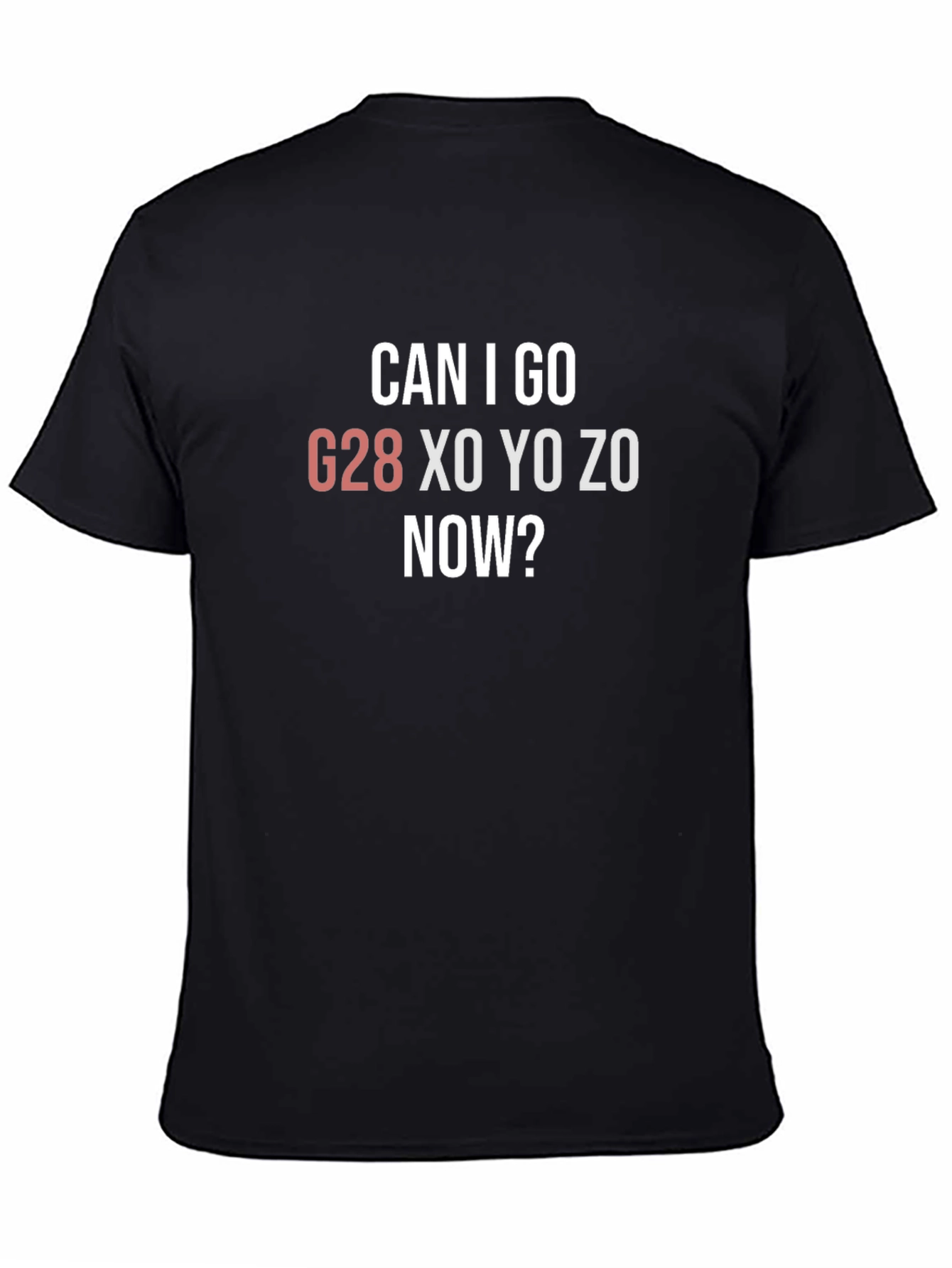 Black Can I Go G28 XO YO ZO Now? Funny CNC T-Shirt view 4