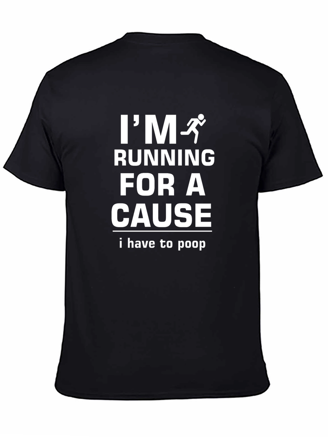 Black Funny Running Cause T-Shirt - I Have To Poop Tee view 4