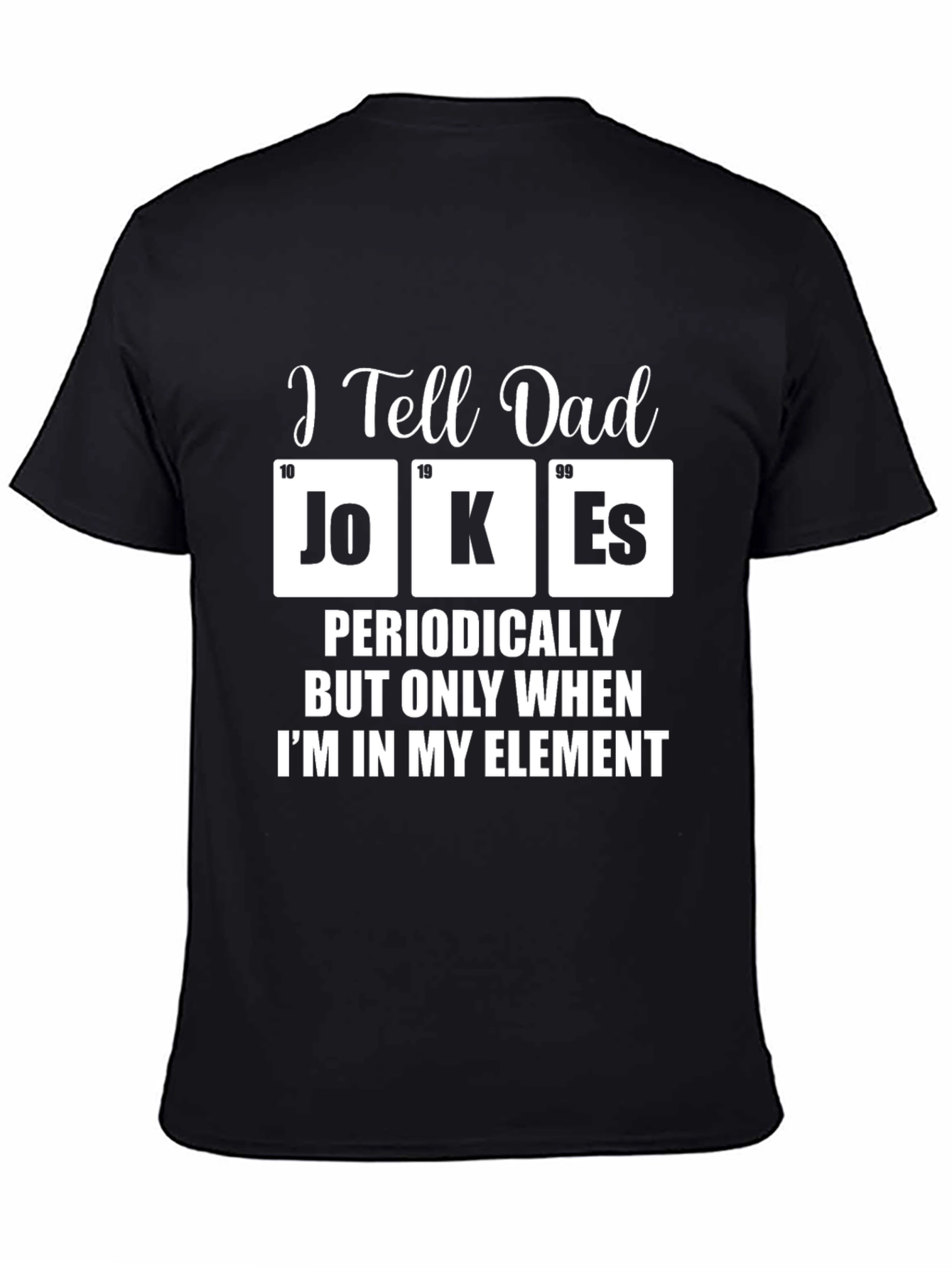 Black I Tell Dad Jokes Periodically T-Shirt view 4