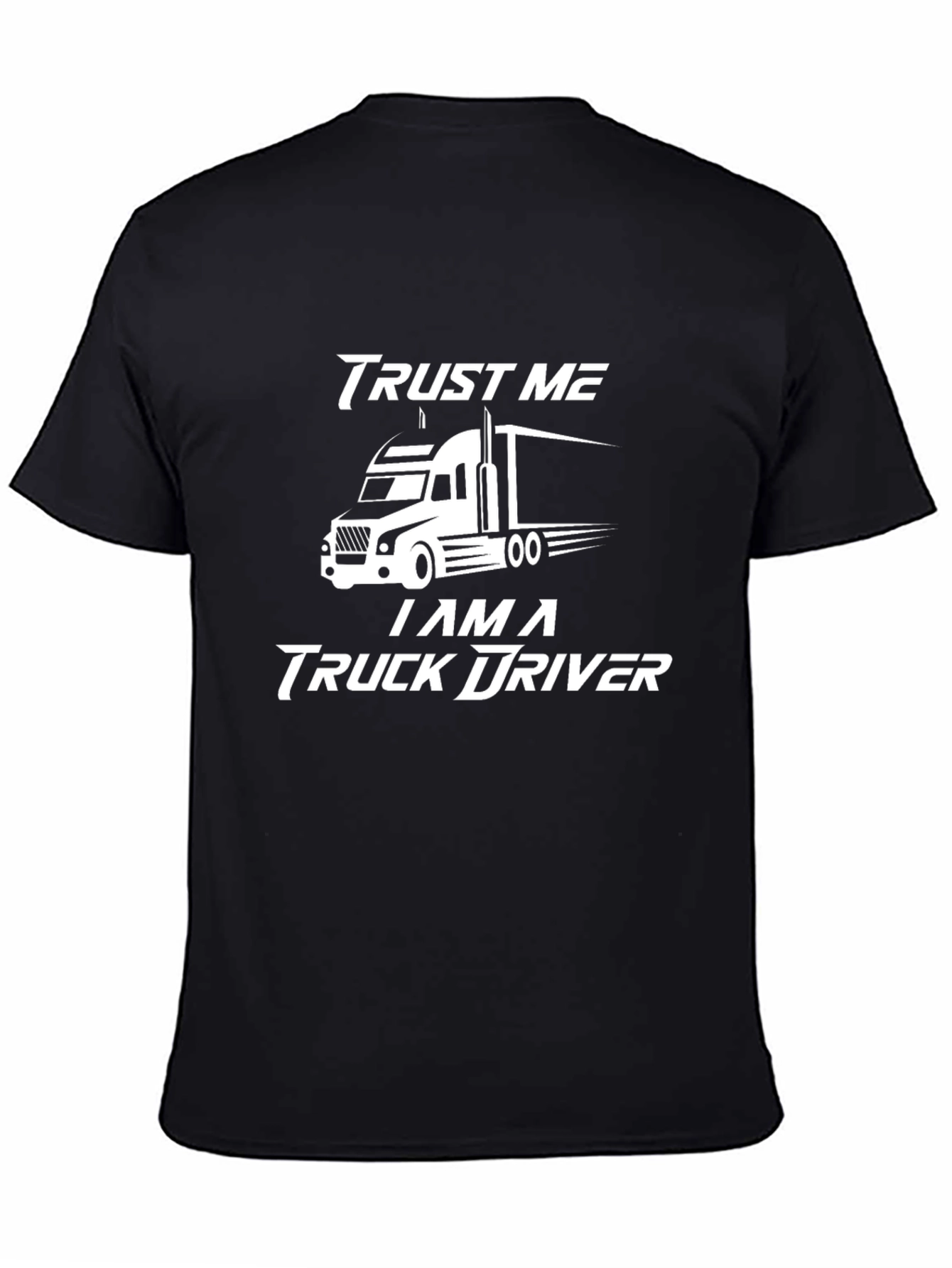 Black Trust Me I'm a Truck Driver T-Shirt view 4