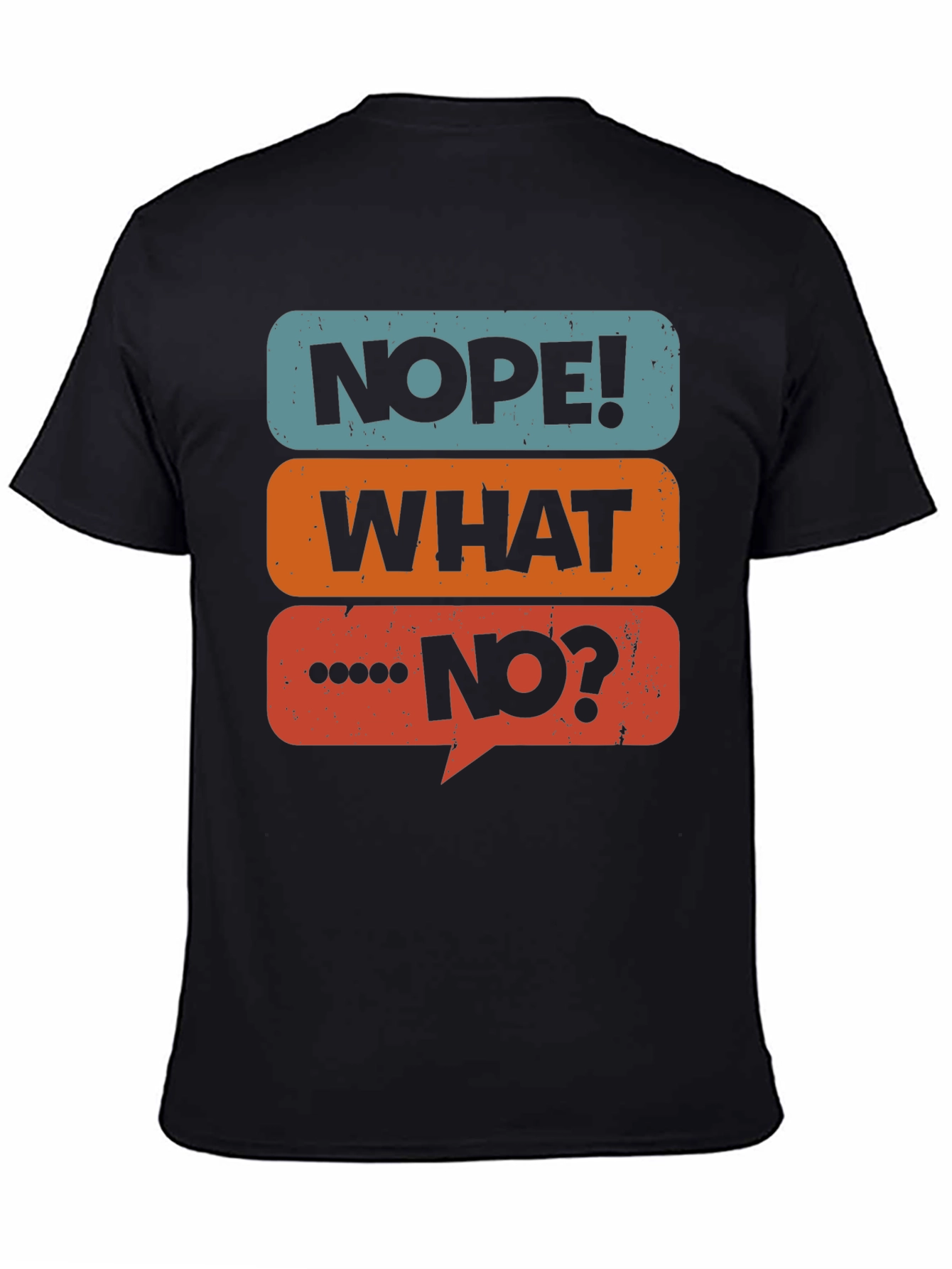 Black Nope! What No? Graphic Tee - Black Cotton Casual T-Shirt view 4