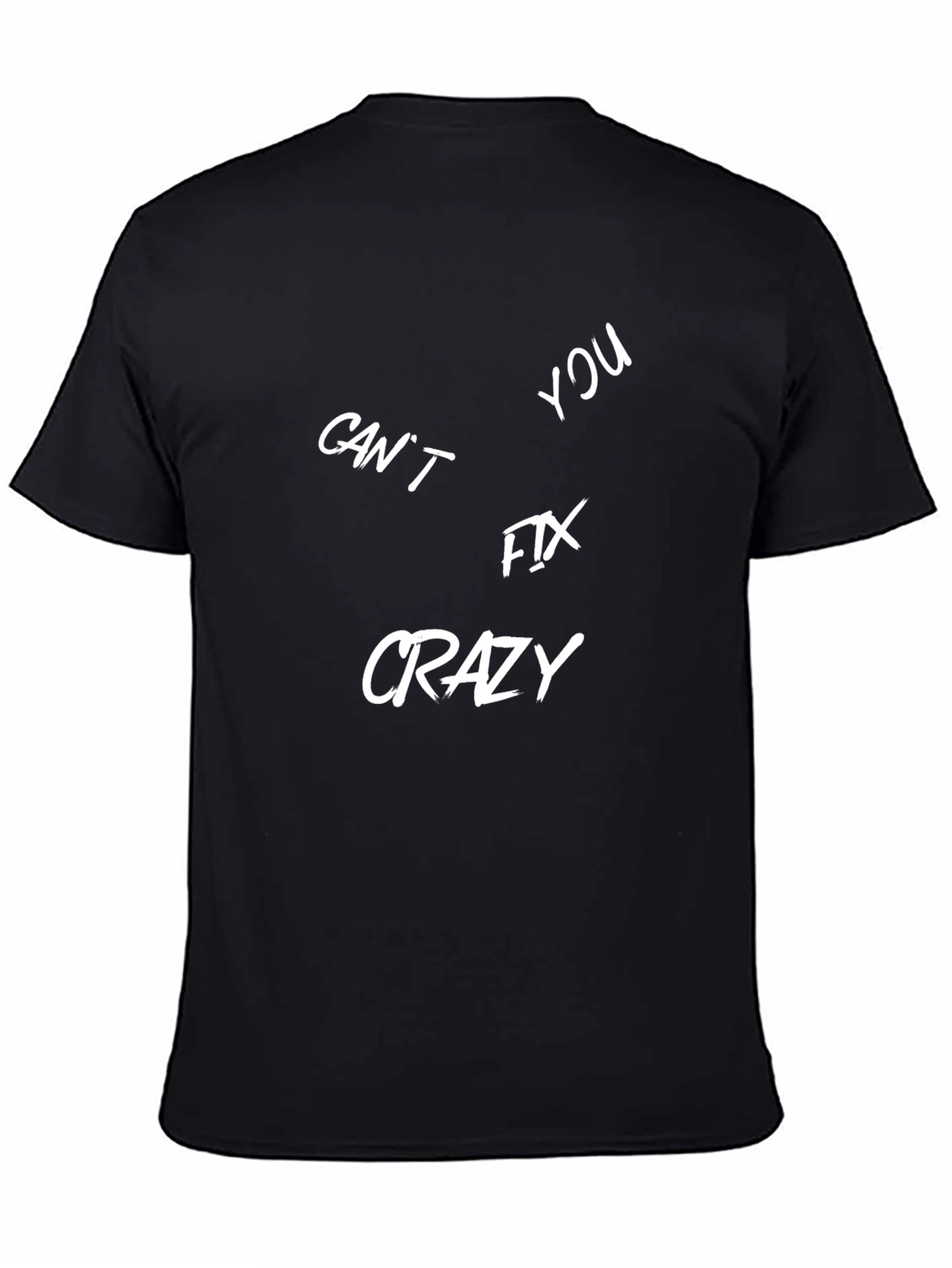 Black Can't Fix Crazy Graphic T-Shirt view 4