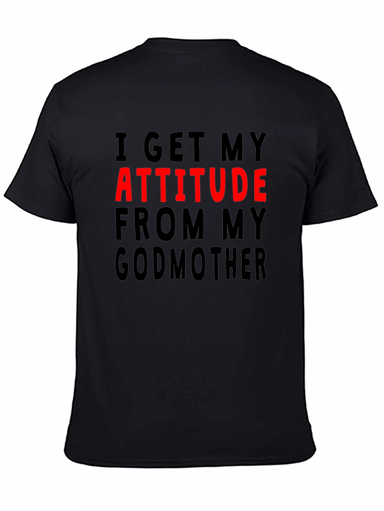 Black Attitude From My Godmother Graphic T-Shirt view 4