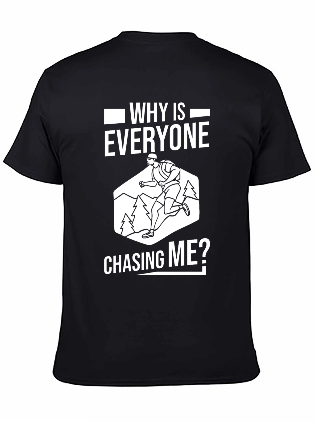 Black Why Is Everyone Chasing Me? Graphic Tee view 4
