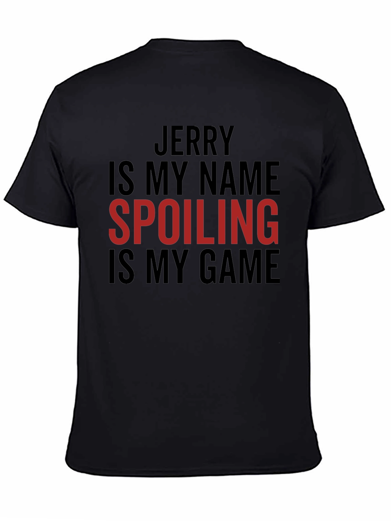 Black Jerry Spoiling is My Game Tee view 4