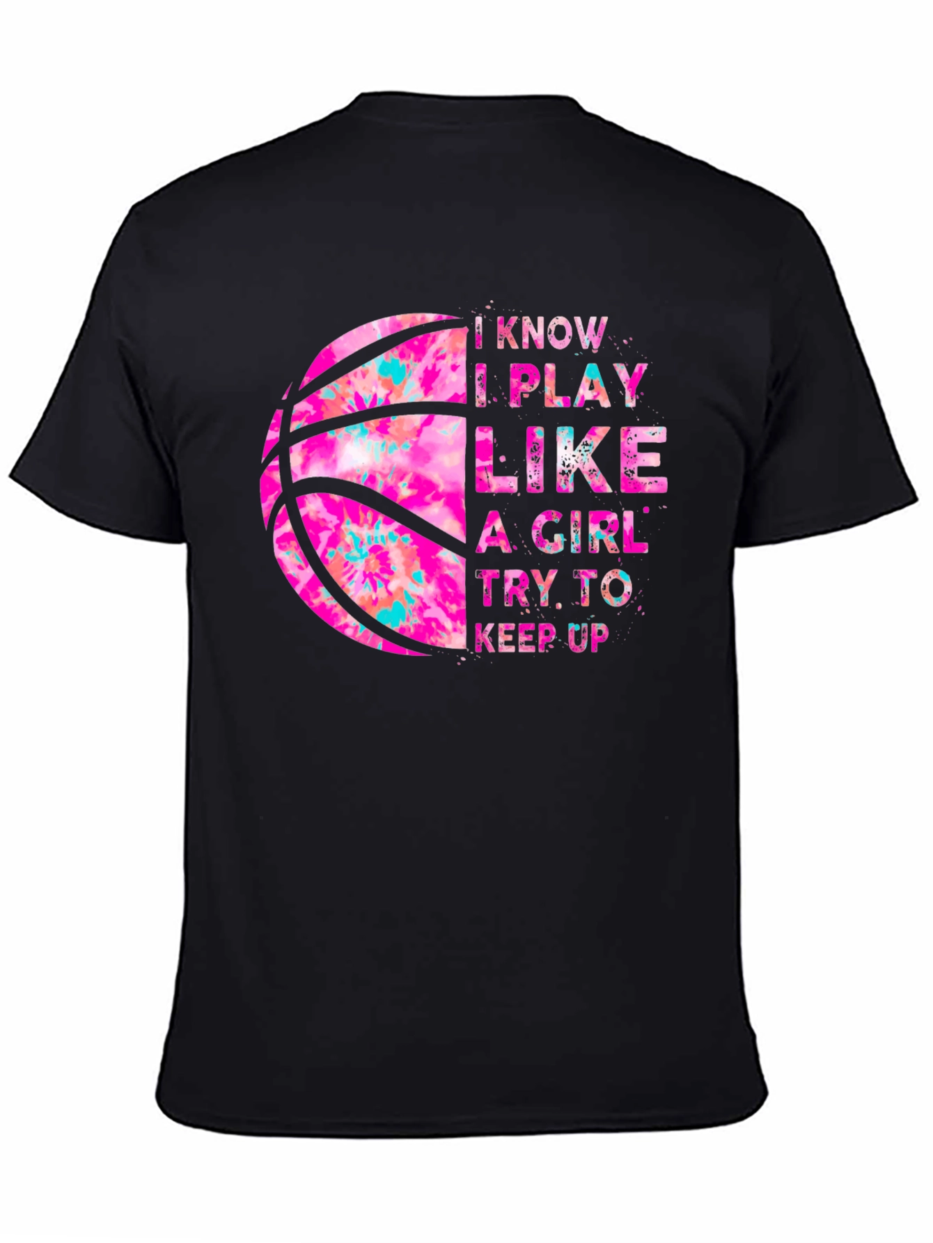 Black I Play Like a Girl Basketball T-Shirt view 4