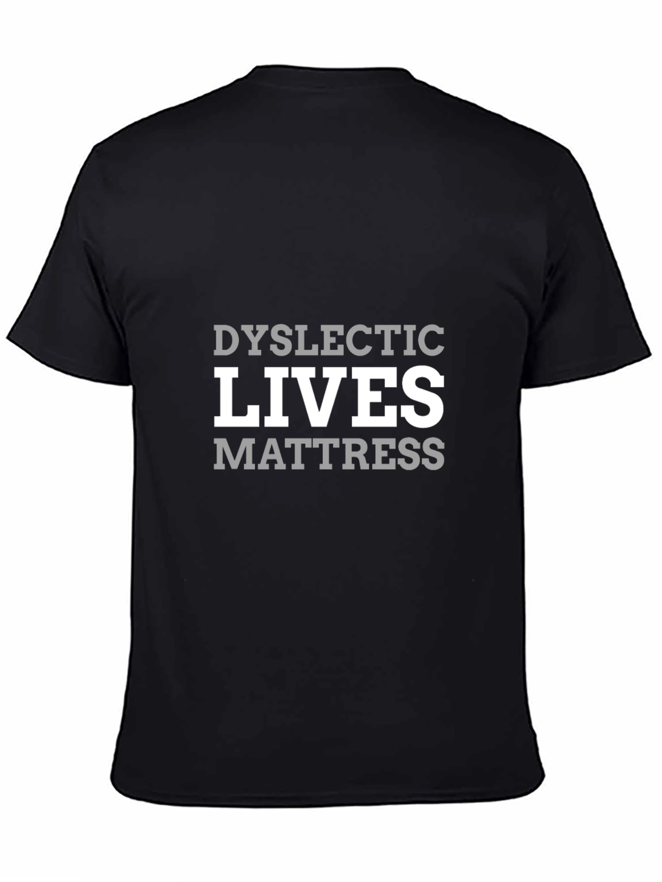 Black Dyslexic Lives Mattress Humor T-Shirt view 4