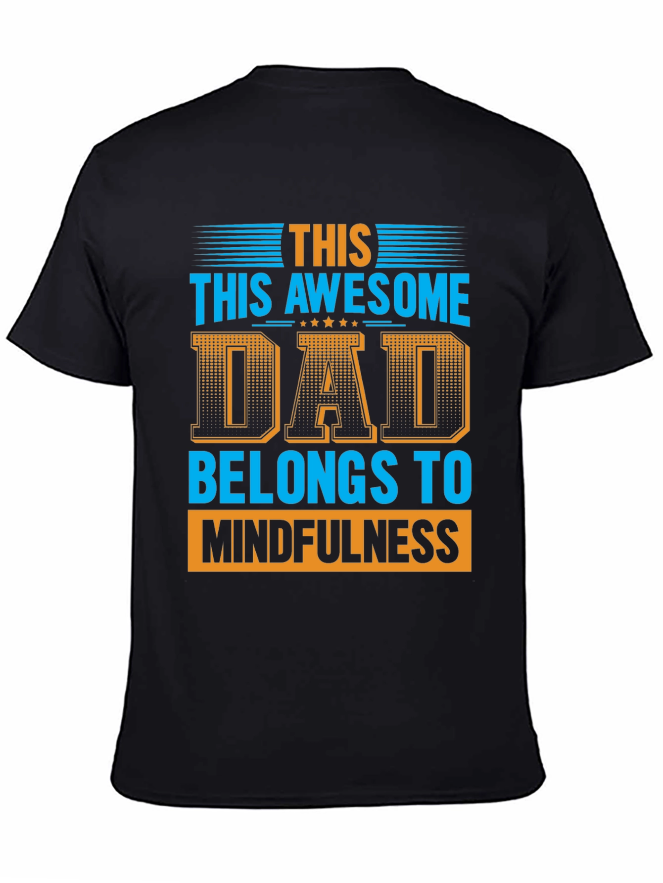Black Awesome Dad Belongs to Mindfulness Graphic T-Shirt view 4