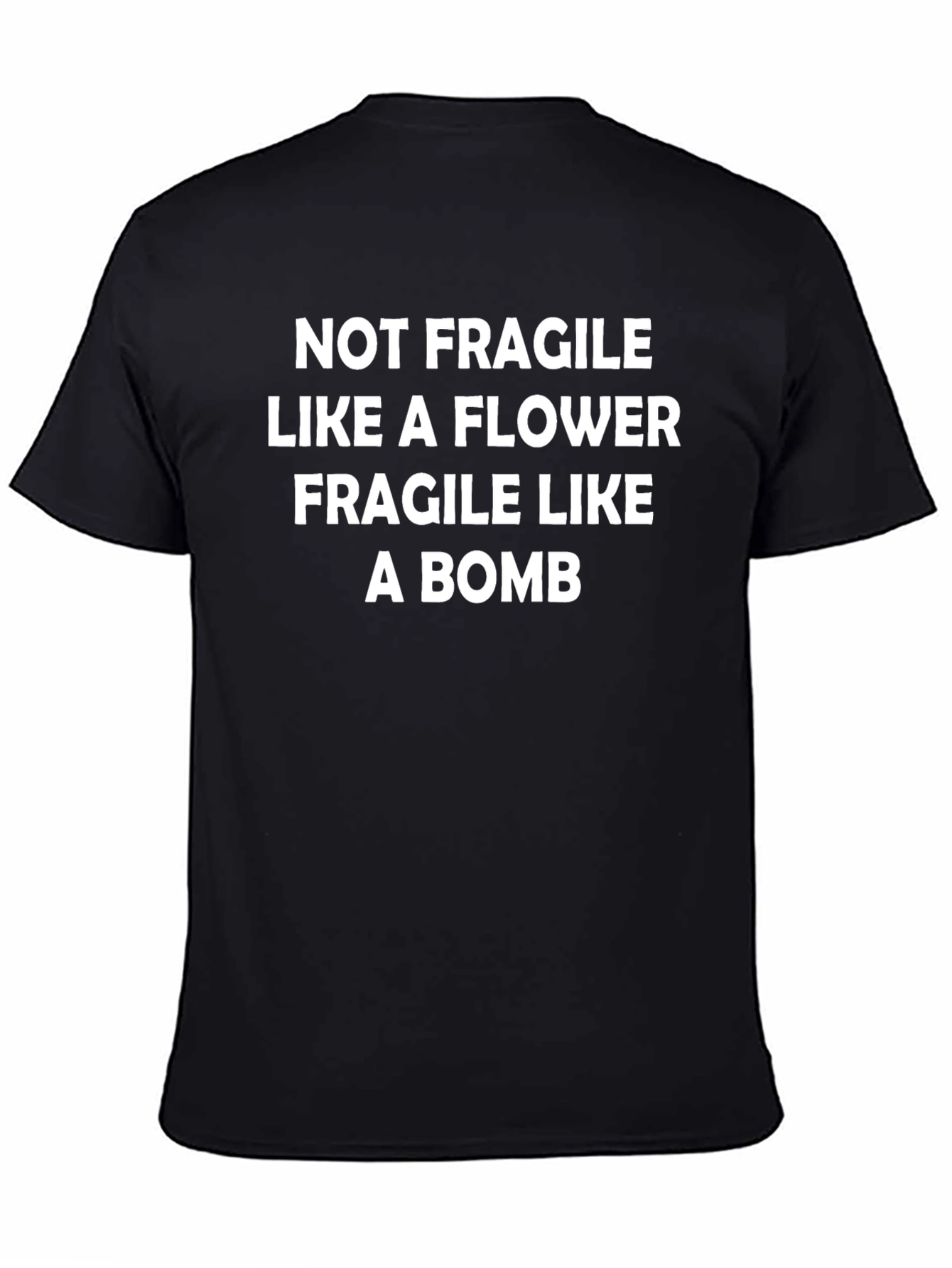 Black Not Fragile Like a Flower T-Shirt view 4