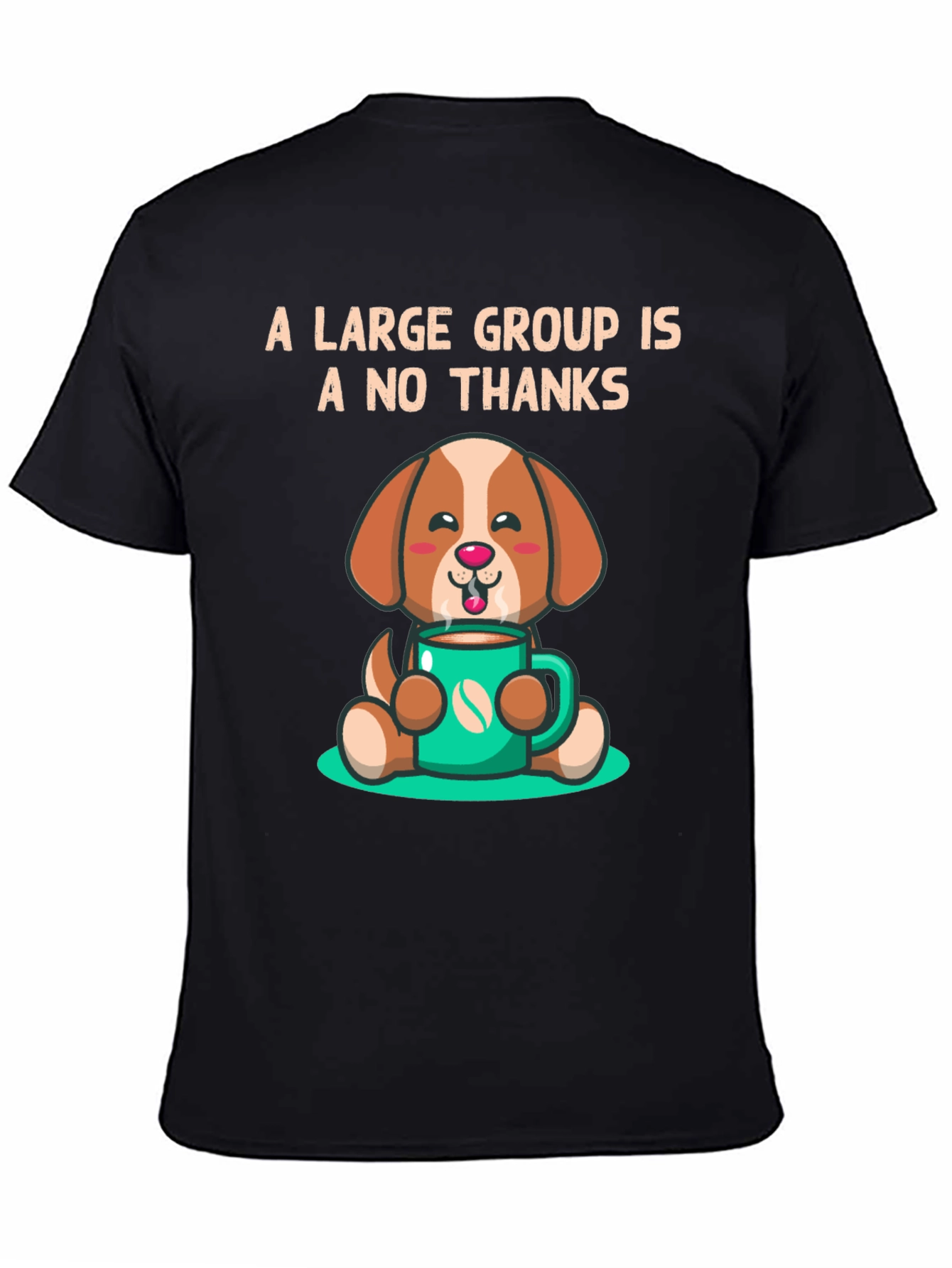 Black A Large Group Is A No Thanks Coffee Dog T-Shirt view 4