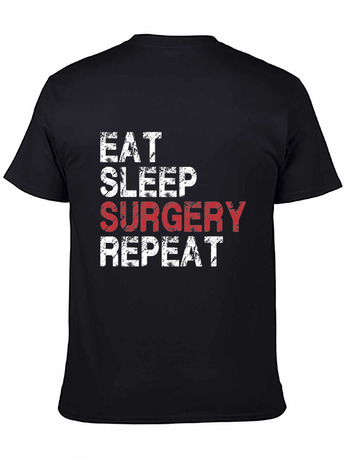 Black Eat Sleep Surgery Repeat Black T-Shirt view 4