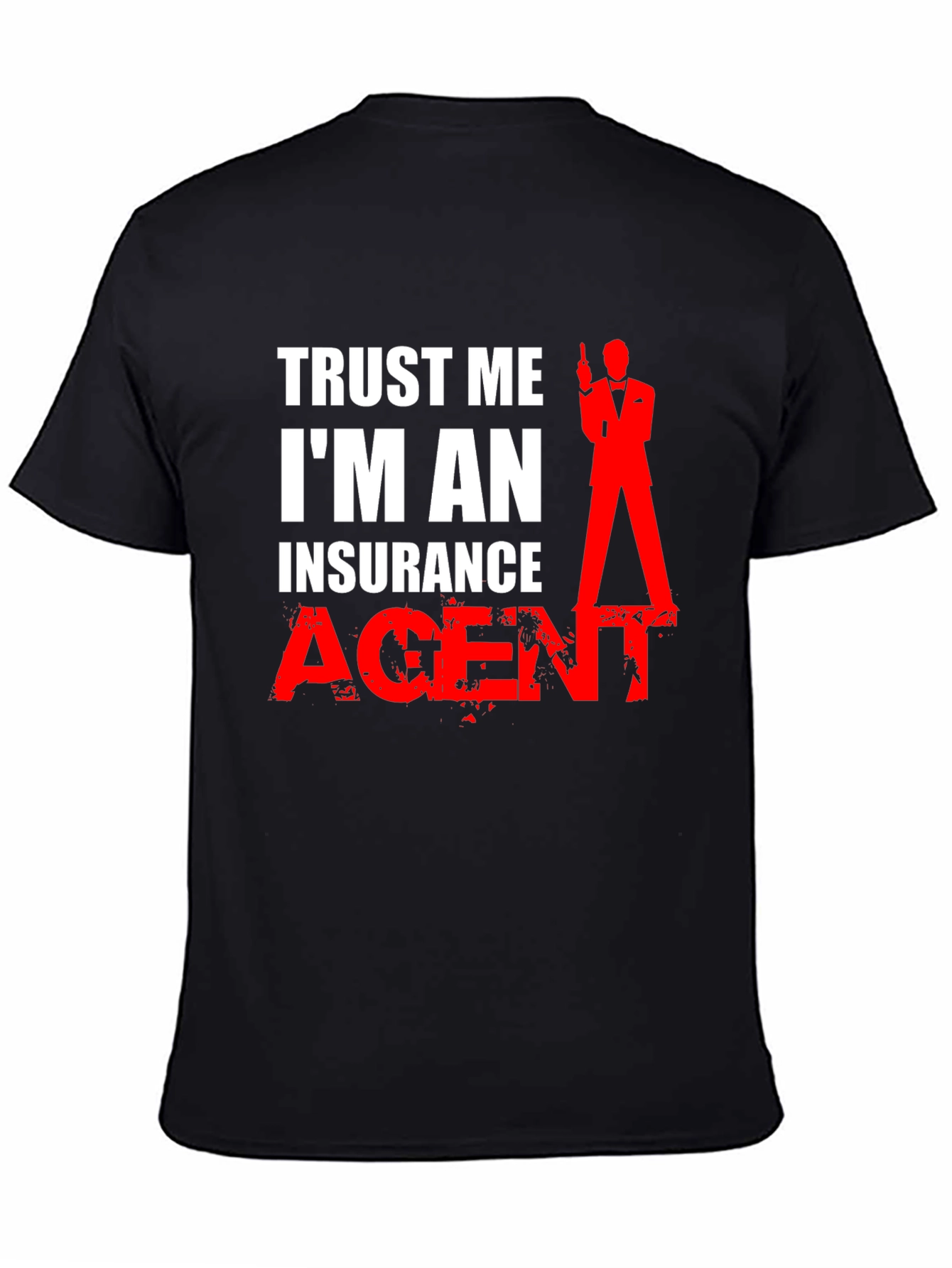 Trust Me I'm An Insurance Agent T-Shirt - 4