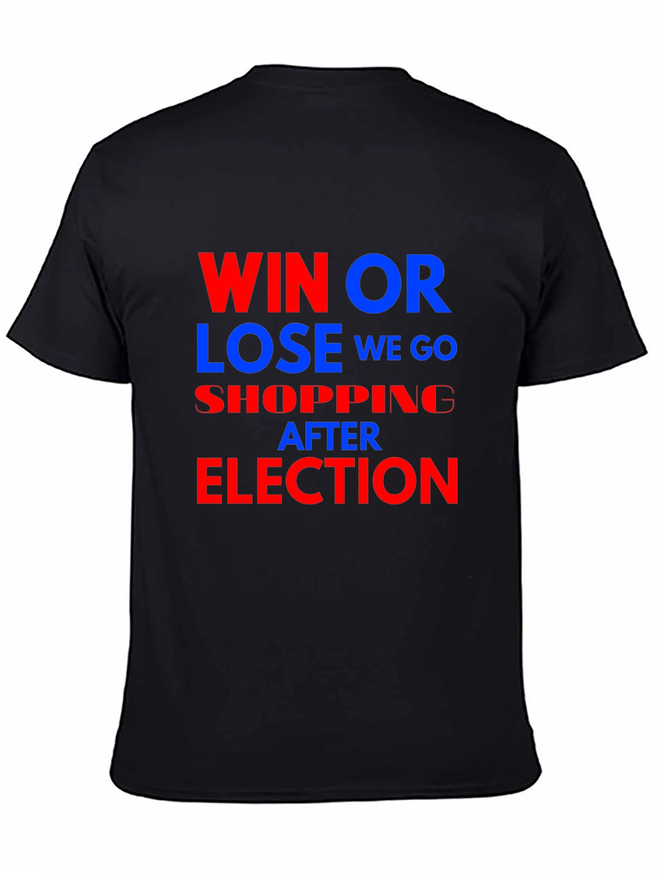Black Win or Lose We Go Shopping After Election T-Shirt view 4