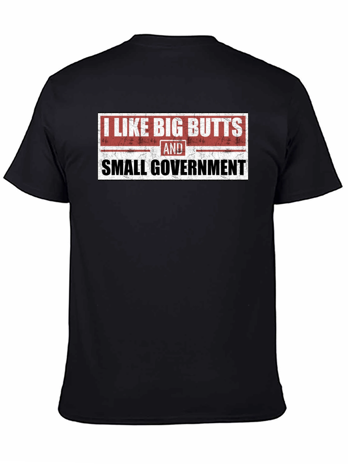 Black I Like Big Butts and Small Government Black Tee view 4