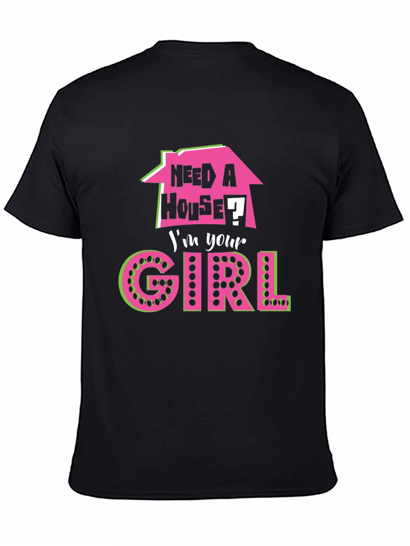 Black Need a House? I'm Your Girl T-Shirt view 4