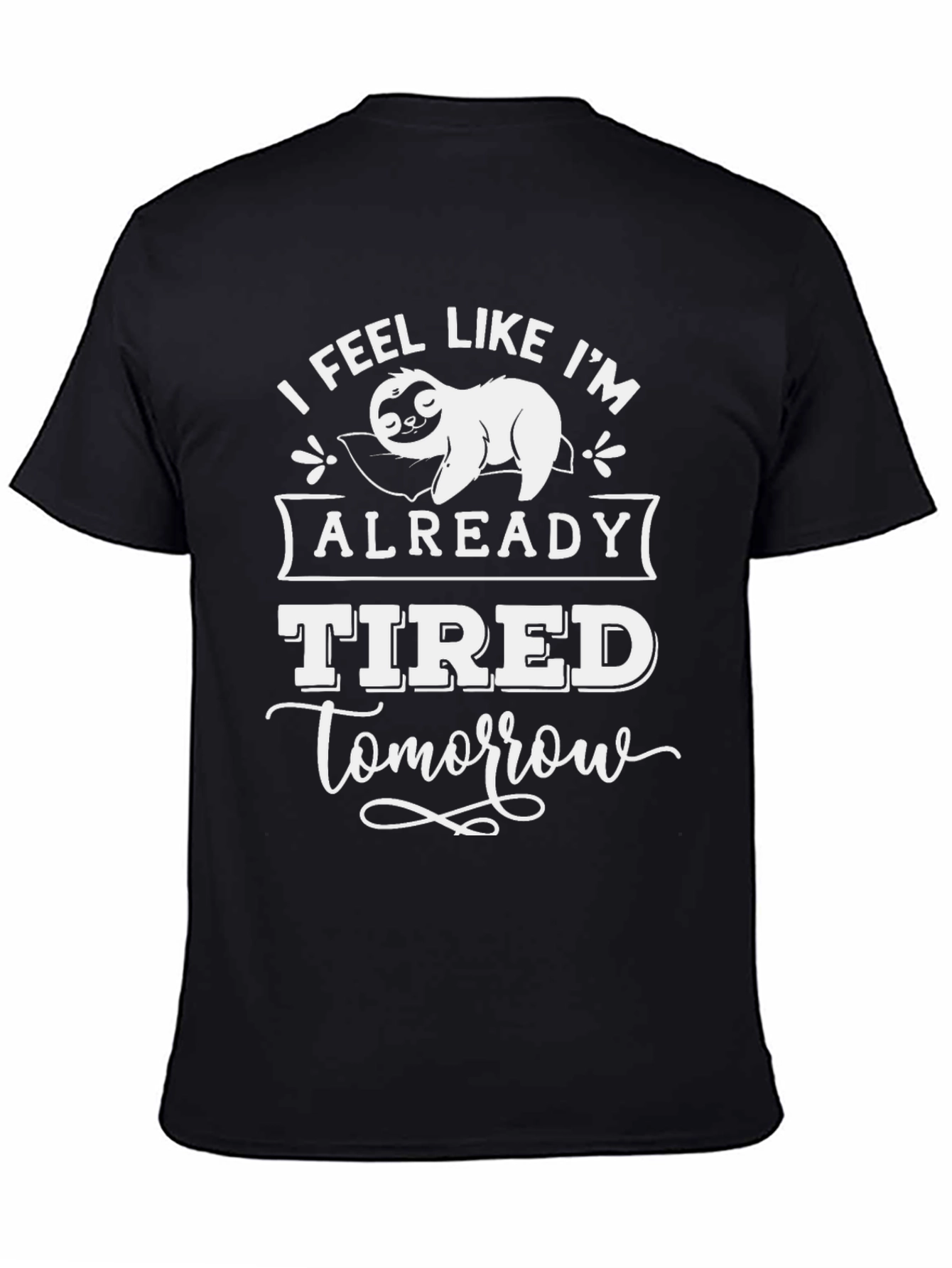 Black Funny Sloth Tired Tomorrow Graphic T-Shirt view 4