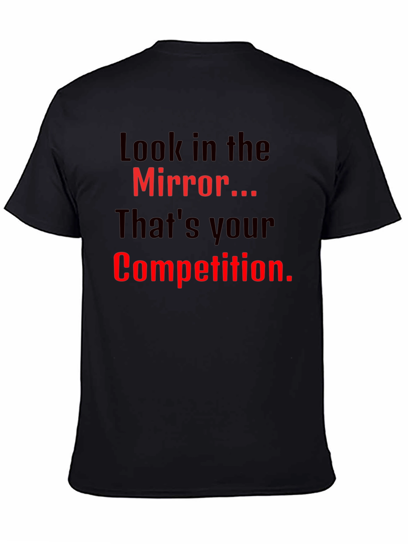 Black Motivational Mirror Competition Black T-Shirt view 4