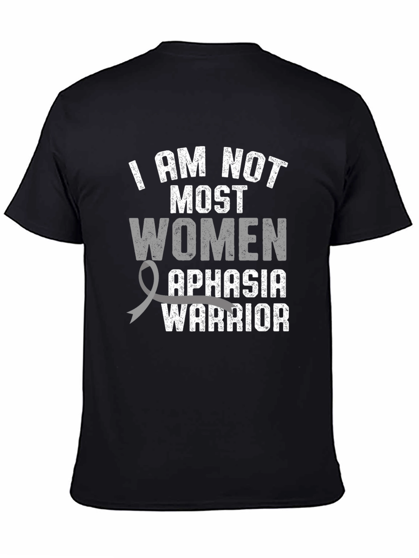 Aphasia Warrior T-Shirt - I AM NOT MOST WOMEN - 4