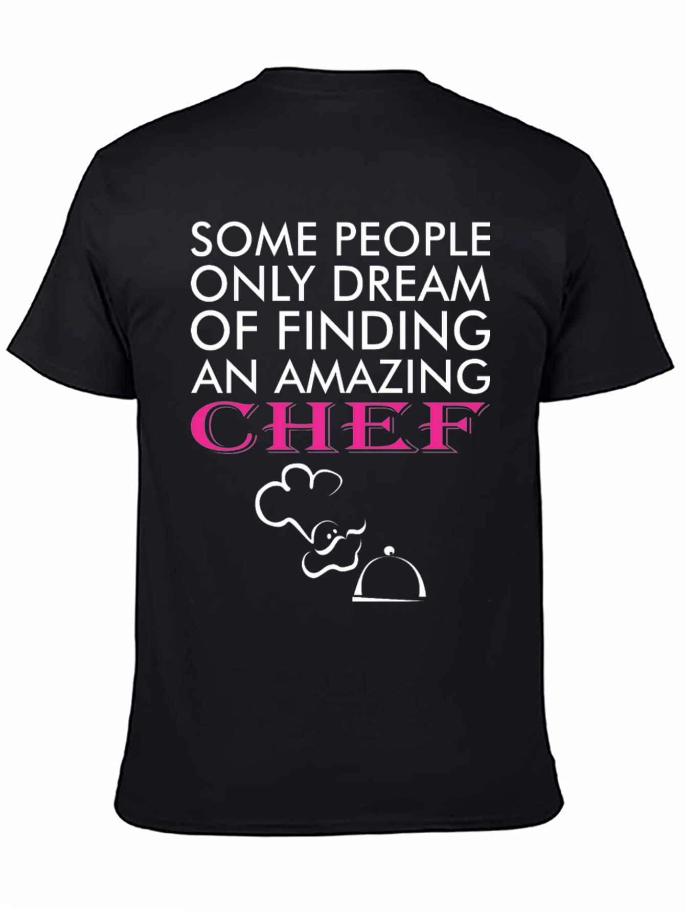 Black Funny Chef T-Shirt - Dream of Finding a Chef view 4