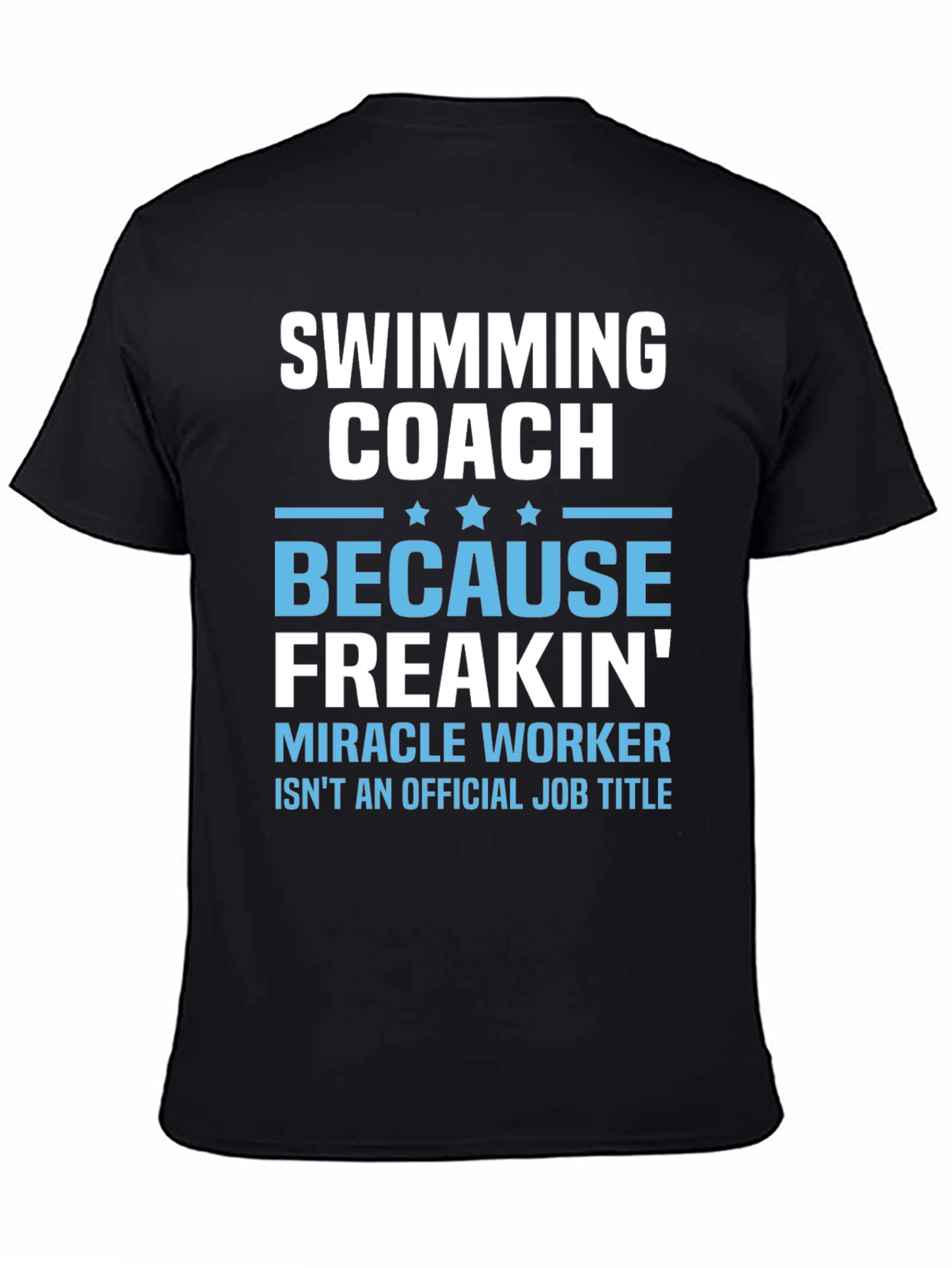 Funny Swimming Coach T-Shirt: Miracle Worker Edition - 4