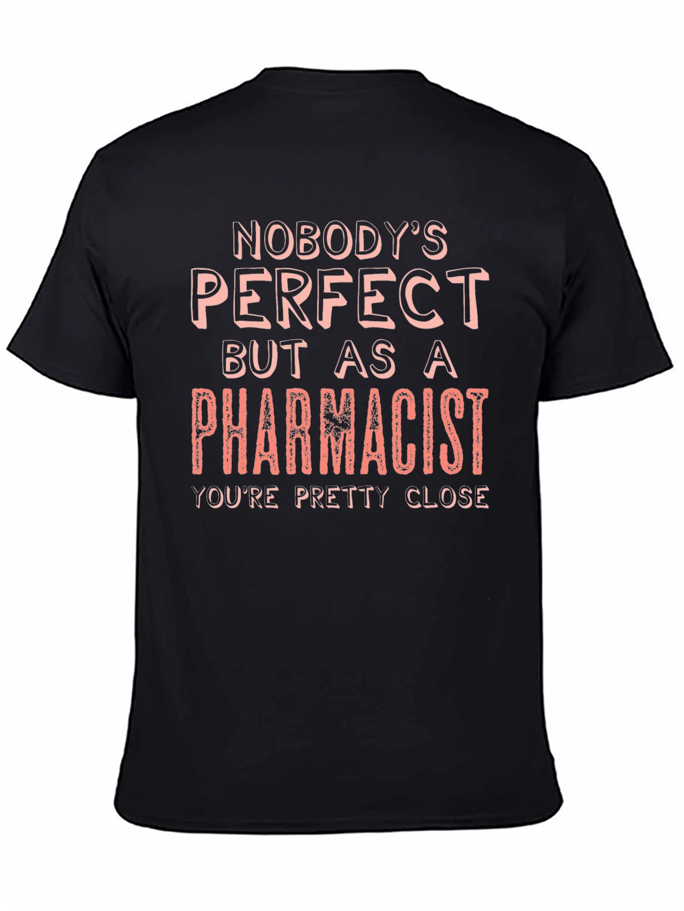 Black Pharmacist T-Shirt - Nobody's Perfect Tee view 4