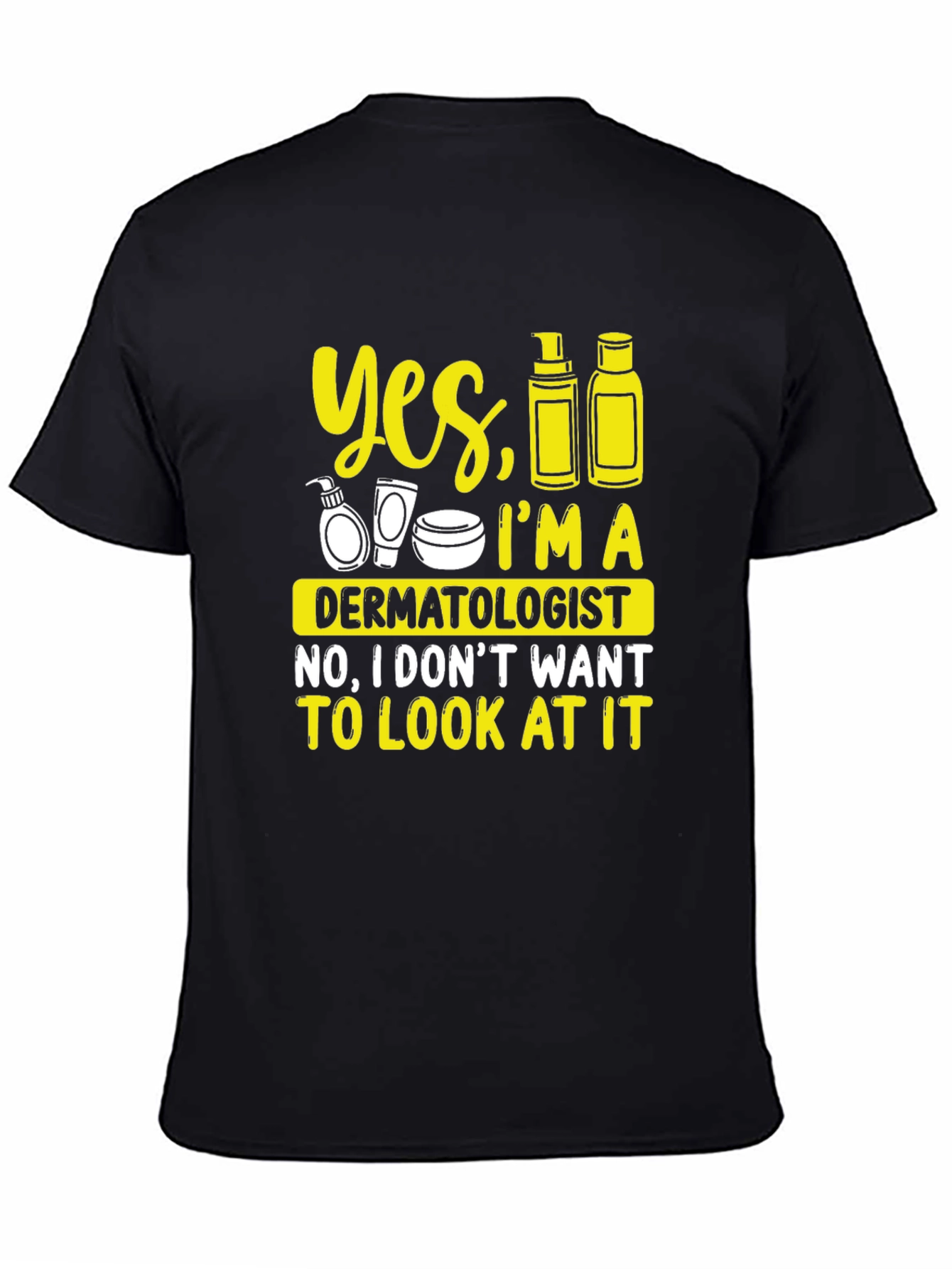 Black Dermatologist Humor Graphic Tee - 'Yes, I'm A Dermatologist' T-Shirt view 4