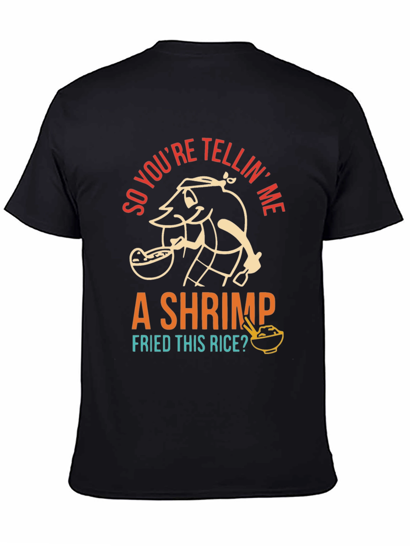 Black Shrimp Fried Rice T-Shirt - Funny Foodie Tee view 4