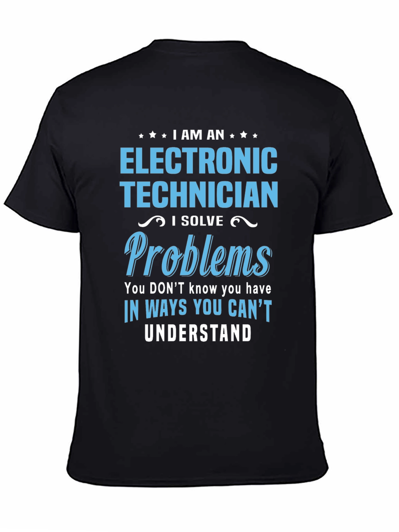 Black Electronic Technician T-Shirt - I Solve Problems view 4