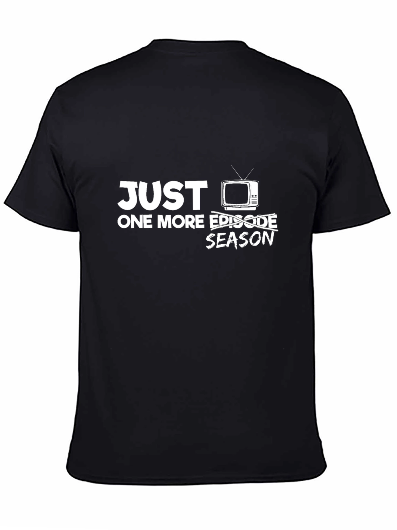 Just One More Episode Season TV Black T-Shirt - 4